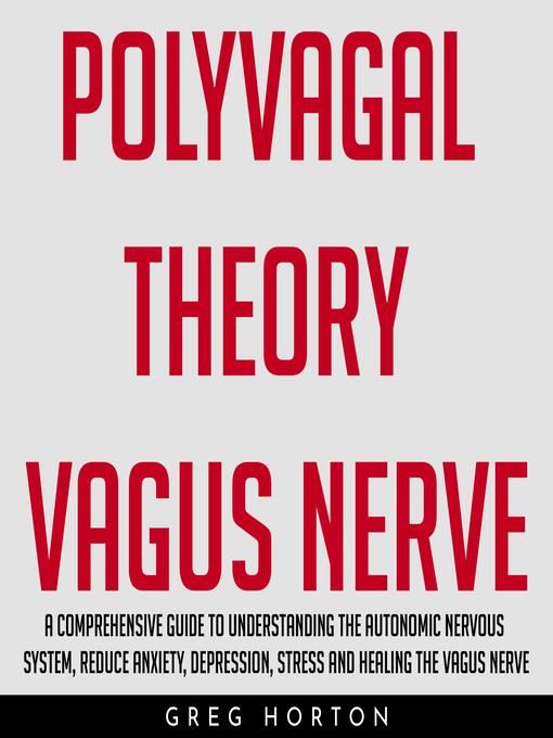 Title details for POLYVAGAL THEORY VAGUS NERVE by greg horton - Wait list